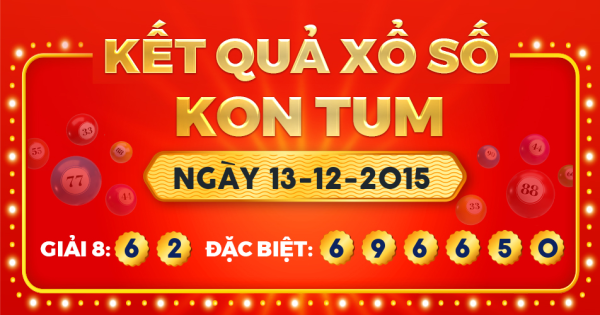 Kết quả xổ số Kon Tum ngày 13/12/2015