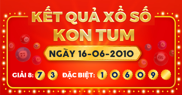 Kết quả xổ số Kon Tum ngày 16/6/2010