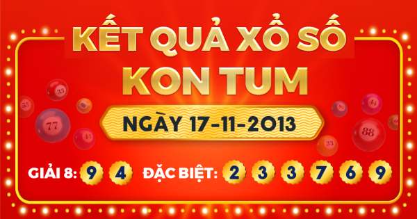 Kết quả xổ số Kon Tum ngày 17/11/2013