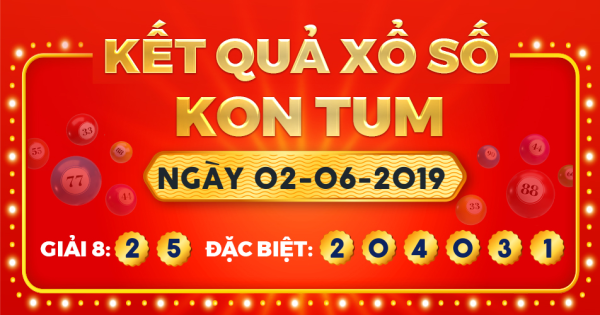 Kết quả xổ số Kon Tum ngày 2/6/2019