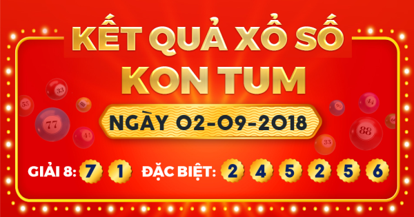 Kết quả xổ số Kon Tum ngày 2/9/2018