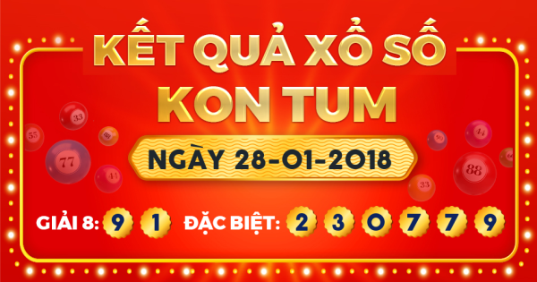 Kết quả xổ số Kon Tum ngày 28/1/2018
