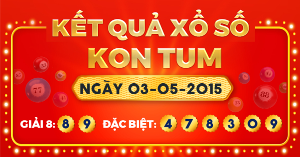 Kết quả xổ số Kon Tum ngày 3/5/2015