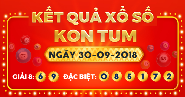 Kết quả xổ số Kon Tum ngày 30/9/2018